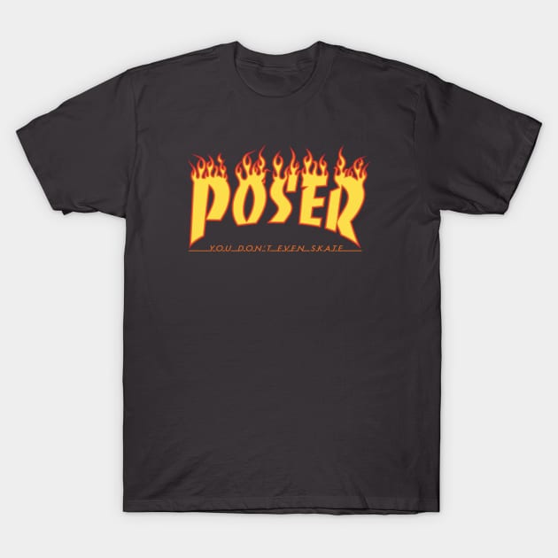 Poser T-Shirt by gnotorious